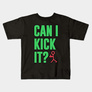 Can I Kick It Kids T-Shirt